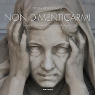 Non dimenticarmi. Gallerie e volte a vela del cimitero di Abbiategrasso - Librerie.coop