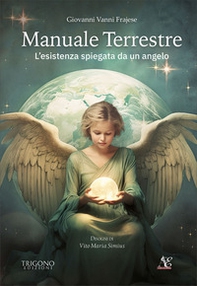 Manuale terrestre. L'esistenza spiegata da un angelo - Librerie.coop Manuale terrestre. L'esistenza spiegata da un angelo - Librerie.coop