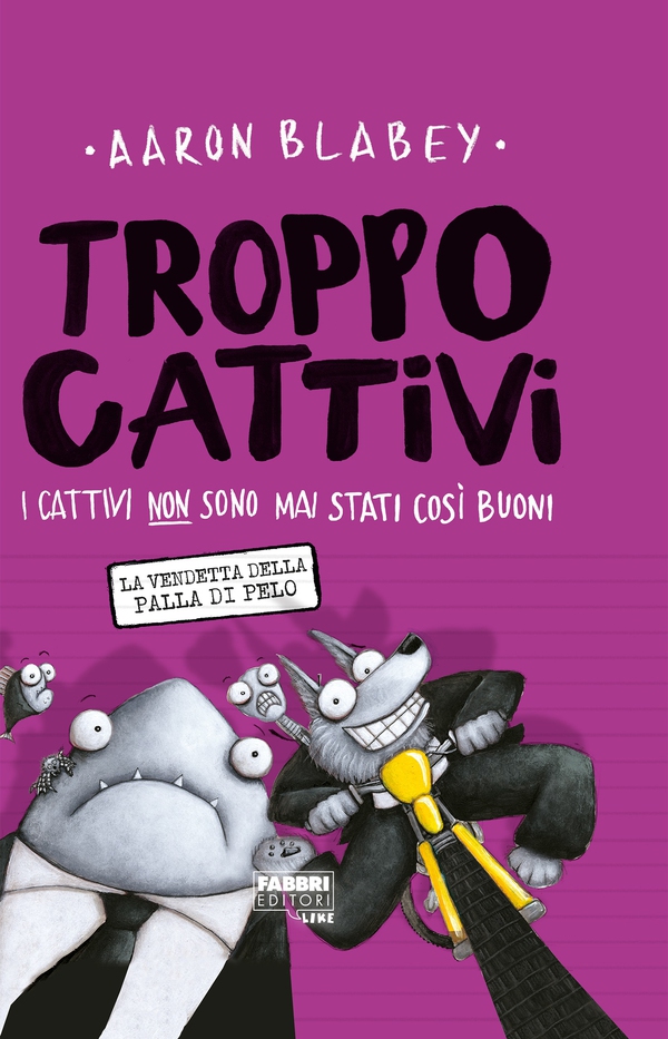 Troppo cattivi. 3 La vendetta della palla di pelo - Librerie.coop Troppo cattivi. 3 La vendetta della palla di pelo - Librerie.coop