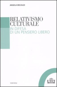 Relativismo culturale. In difesa di un pensiero libero - Librerie.coop