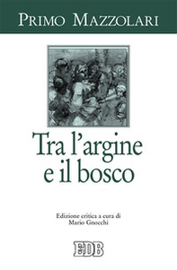 Tra l'argine e il bosco - Librerie.coop Tra l'argine e il bosco - Librerie.coop