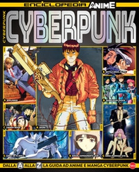Cyberpunk. Enciclopedia anime - Librerie.coop
