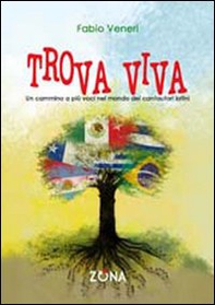 Trova viva. Un cammino a più voci nel mondo dei cantautori latini - Librerie.coop Trova viva. Un cammino a più voci nel mondo dei cantautori latini - Librerie.coop