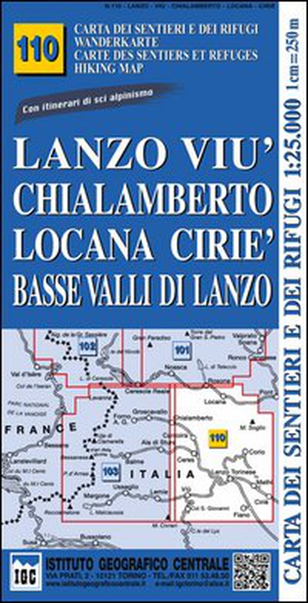 Carta n. 110 Lanzo, Viù, Chialamberto, Locana, Ciriè 1:25.000. Carta dei sentieri e dei rifugi. Serie Monti - Librerie.coop Carta n. 110 Lanzo, Viù, Chialamberto, Locana, Ciriè 1:25.000. Carta dei sentieri e dei rifugi. Serie Monti - Librerie.coop