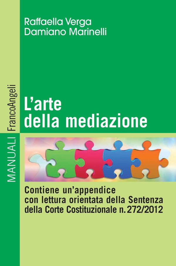 L'arte della mediazione. Contiene un' appendice con lettura orientata della Sentenza della Corte Costituzionale n. 272/2012 - Librerie.coop L'arte della mediazione. Contiene un' appendice con lettura orientata della Sentenza della Corte Costituzionale n. 272/2012 - Librerie.coop