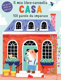 Casa. Il mio libro-carosello. 100 parole da imparare - Librerie.coop