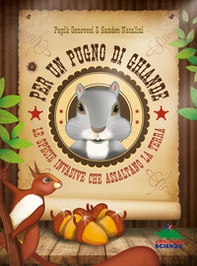 Per un pugno di ghiande. Le specie invasive che assaltano la terra - Librerie.coop Per un pugno di ghiande. Le specie invasive che assaltano la terra - Librerie.coop