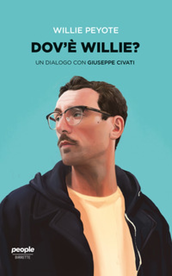Dov'è Willie? Un dialogo con Giuseppe Civati - Librerie.coop Dov'è Willie? Un dialogo con Giuseppe Civati - Librerie.coop