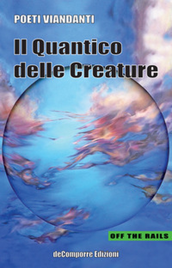Il quantico delle creature - Librerie.coop Il quantico delle creature - Librerie.coop