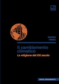 Il cambiamento climatico. La religione del XXI secolo - Librerie.coop Il cambiamento climatico. La religione del XXI secolo - Librerie.coop