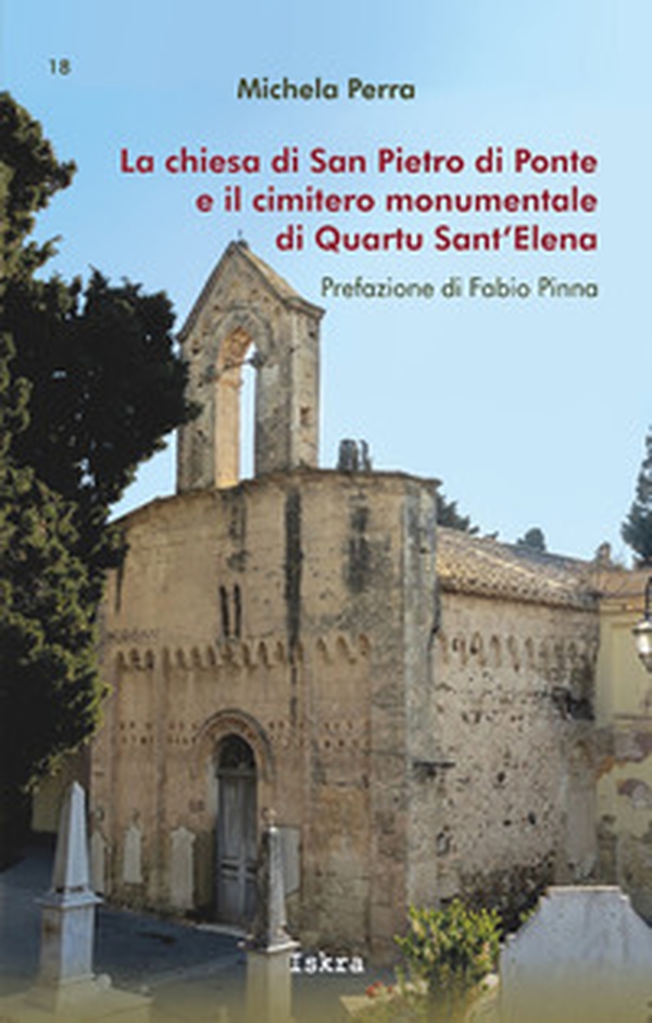 La chiesa di San Pietro di Ponte e il cimitero monumentale di Quartu Sant'Elena - Librerie.coop La chiesa di San Pietro di Ponte e il cimitero monumentale di Quartu Sant'Elena - Librerie.coop