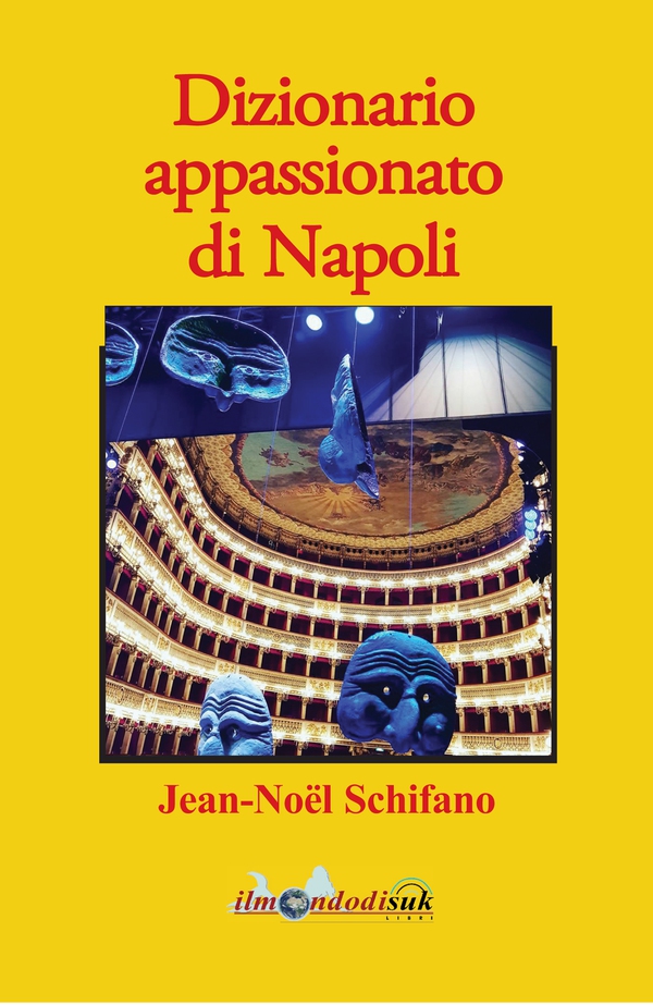 Dizionario appassionato di Napoli - Librerie.coop Dizionario appassionato di Napoli - Librerie.coop