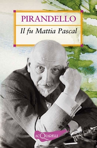 Il fu Mattia Pascal - Librerie.coop Il fu Mattia Pascal - Librerie.coop