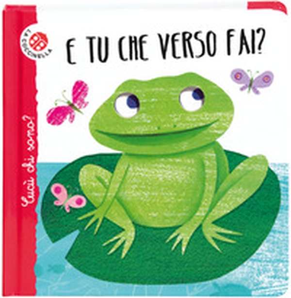 E tu che verso fai? Cucù chi sono? Ediz. deluxe - Librerie.coop E tu che verso fai? Cucù chi sono? Ediz. deluxe - Librerie.coop