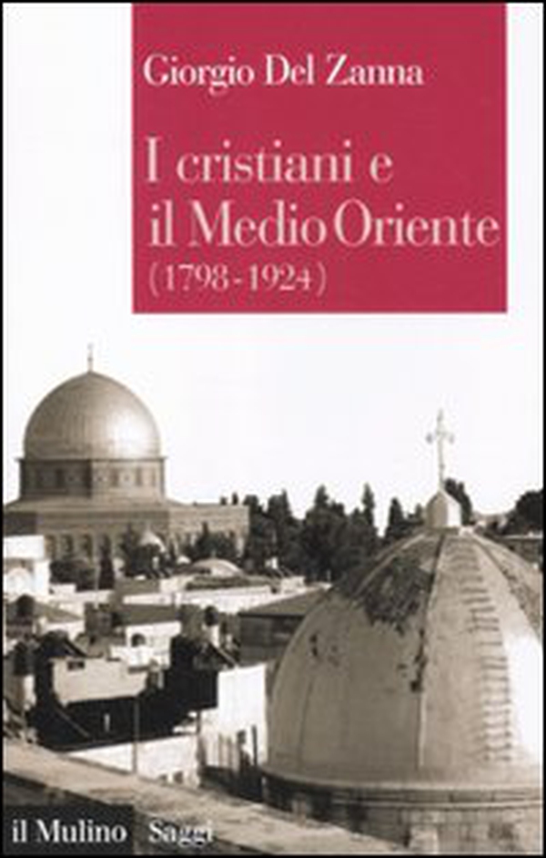 I cristiani e il Medio Oriente (1789-1924) - Librerie.coop I cristiani e il Medio Oriente (1789-1924) - Librerie.coop