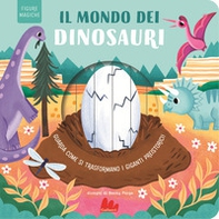 Il mondo dei dinosauri. Figure magiche - Librerie.coop