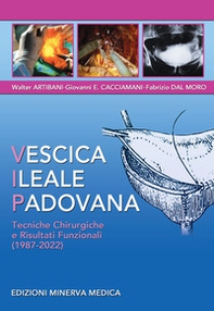 Vescica Ileale Padovana. Tecniche chirurgiche e risultati funzionali (1987-2022) - Librerie.coop