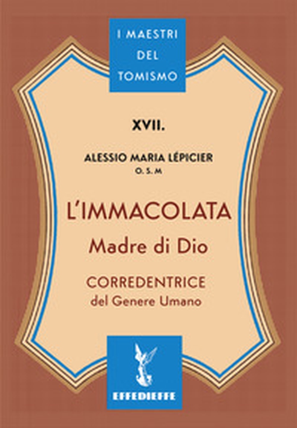 L'Immacolata Madre di Dio. Corredentrice del genere umano - Librerie.coop