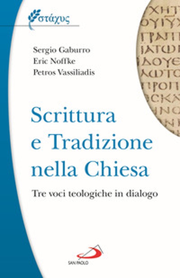 Scrittura e tradizione nella Chiesa. Tre voci teologiche in dialogo - Librerie.coop Scrittura e tradizione nella Chiesa. Tre voci teologiche in dialogo - Librerie.coop