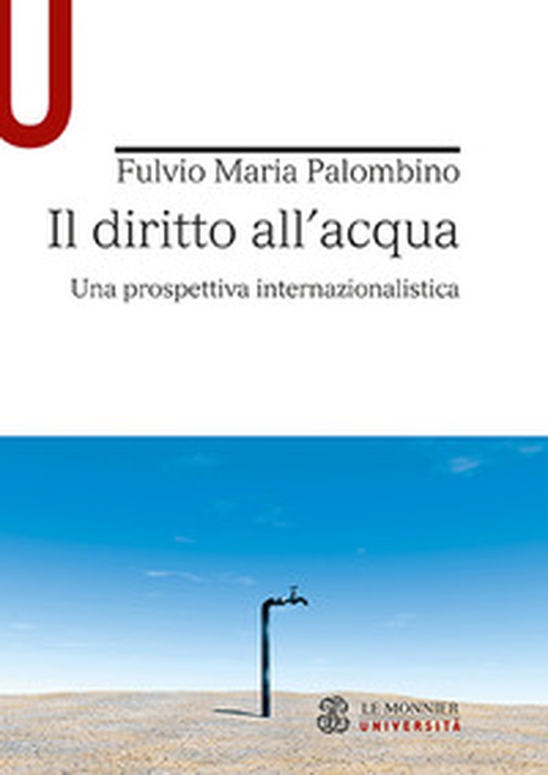 Il diritto all'acqua. Una prospettiva internazionalistica - Librerie.coop Il diritto all'acqua. Una prospettiva internazionalistica - Librerie.coop