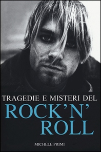 Tragedie e misteri del rock'n'roll - Librerie.coop