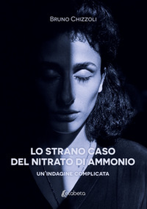 Lo strano caso del nitrato di ammonio. Un'indagine complicata - Librerie.coop Lo strano caso del nitrato di ammonio. Un'indagine complicata - Librerie.coop