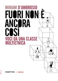 Fuori non è ancora così. Voci da una classe multietnica - Librerie.coop Fuori non è ancora così. Voci da una classe multietnica - Librerie.coop