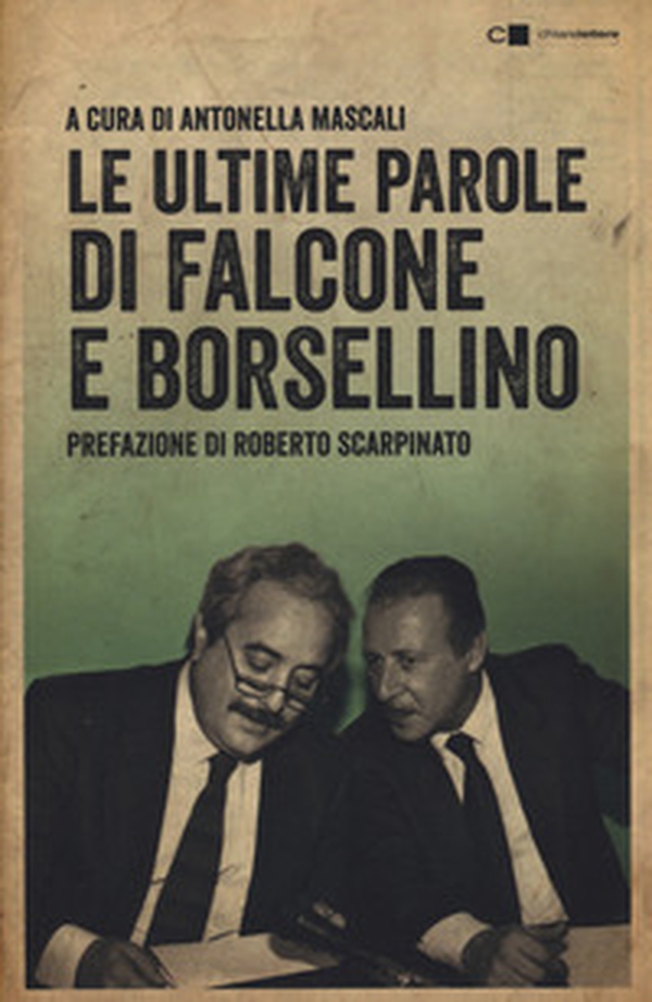 Le ultime parole di Falcone e Borsellino - Librerie.coop Le ultime parole di Falcone e Borsellino - Librerie.coop