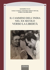 Il cammino dell'India nel XX secolo verso la libertà - Librerie.coop