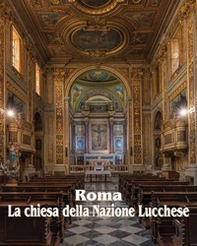 Roma la chiesa della nazione lucchese - Librerie.coop