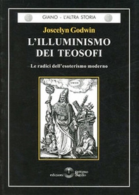 L'illuminismo dei teosofi. Le radici dell'esoterismo moderno - Librerie.coop