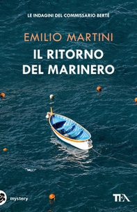 Il ritorno del marinero. Le indagini del commissario Bertè - Librerie.coop Il ritorno del marinero. Le indagini del commissario Bertè - Librerie.coop