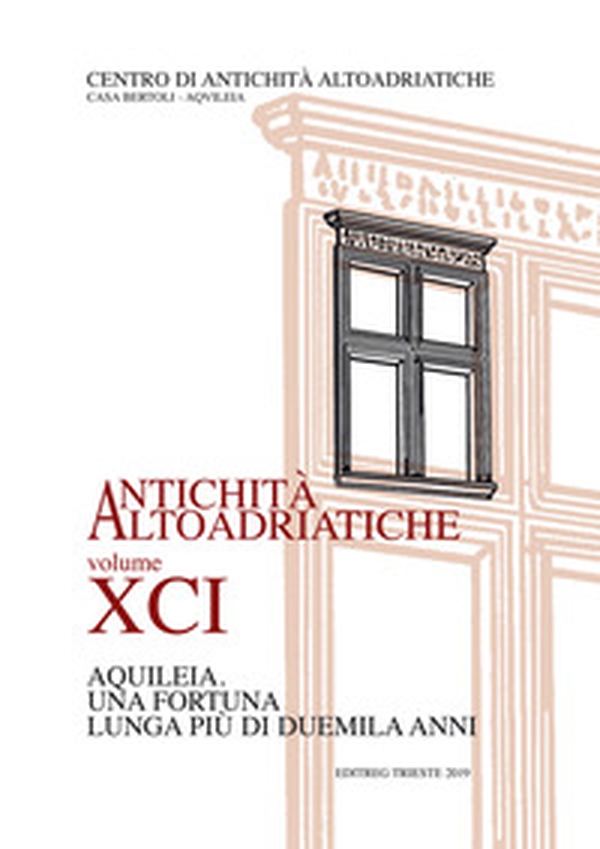 Aquileia. Una fortuna lunga più di duemila anni - Librerie.coop