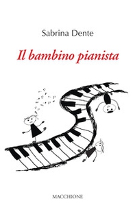 Il bambino pianista - Librerie.coop Il bambino pianista - Librerie.coop