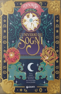 Dynowish. L'universo dei sogni. Storie, simboli e protagonisti del mondo dove l'impossibile diventa possibile - Librerie.coop