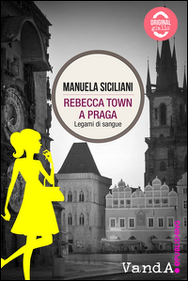 Rebecca town a Praga. Legami di sangue - Librerie.coop Rebecca town a Praga. Legami di sangue - Librerie.coop