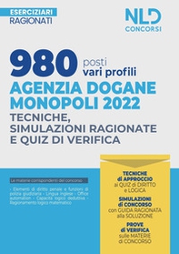 980 posti vari profili agenzia dogane monopoli 2022. Tecniche, simulazioni ragionate e quiz di verifica. Esercizi ragionati - Librerie.coop