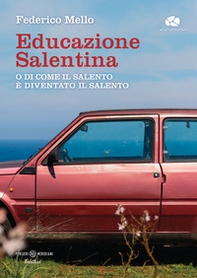 Educazione salentina. O di come il Salento è diventato il Salento - Librerie.coop