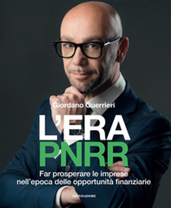 L'era PNRR. Far prosperare le imprese nell'epoca delle opportunità finanziarie - Librerie.coop L'era PNRR. Far prosperare le imprese nell'epoca delle opportunità finanziarie - Librerie.coop