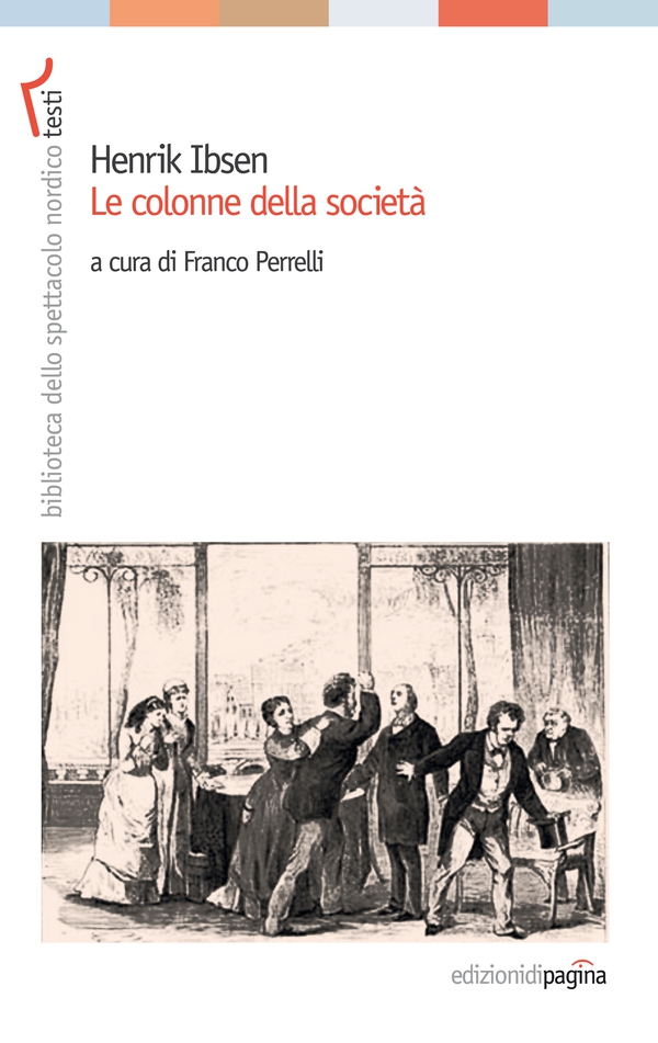 Henrik Ibsen. Le colonne della società - Librerie.coop Henrik Ibsen. Le colonne della società - Librerie.coop