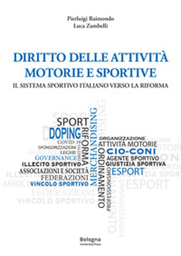 Diritto delle attività motorie e sportive il sistema sportivo italiano verso la riforma - Librerie.coop Diritto delle attività motorie e sportive il sistema sportivo italiano verso la riforma - Librerie.coop