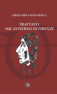 Trattato sul governo di Firenze - Librerie.coop