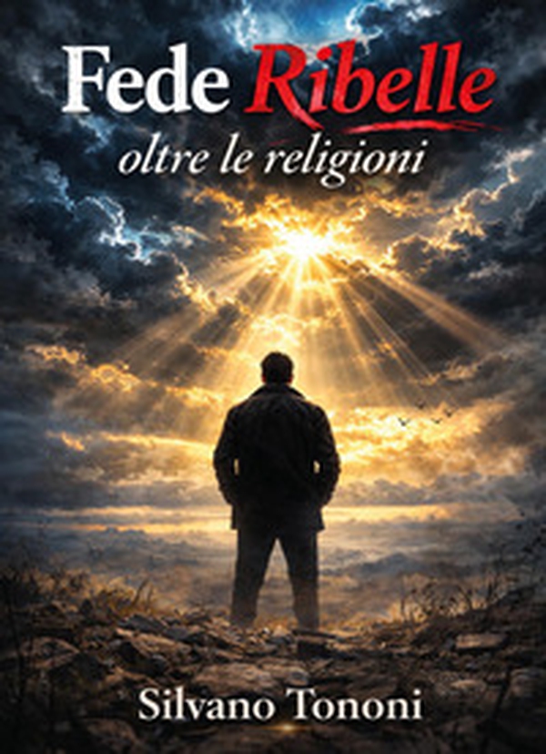Fede ribelle, oltre le religioni - Librerie.coop