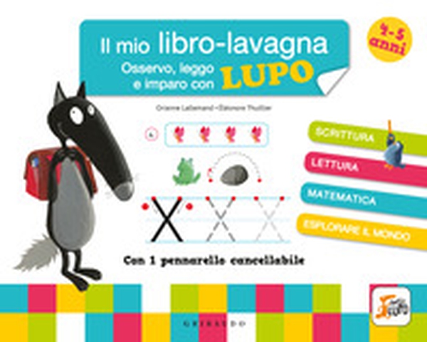 Osservo, leggo e imparo con Lupo. Il mio libro-lavagna. Amico Lupo - Librerie.coop Osservo, leggo e imparo con Lupo. Il mio libro-lavagna. Amico Lupo - Librerie.coop