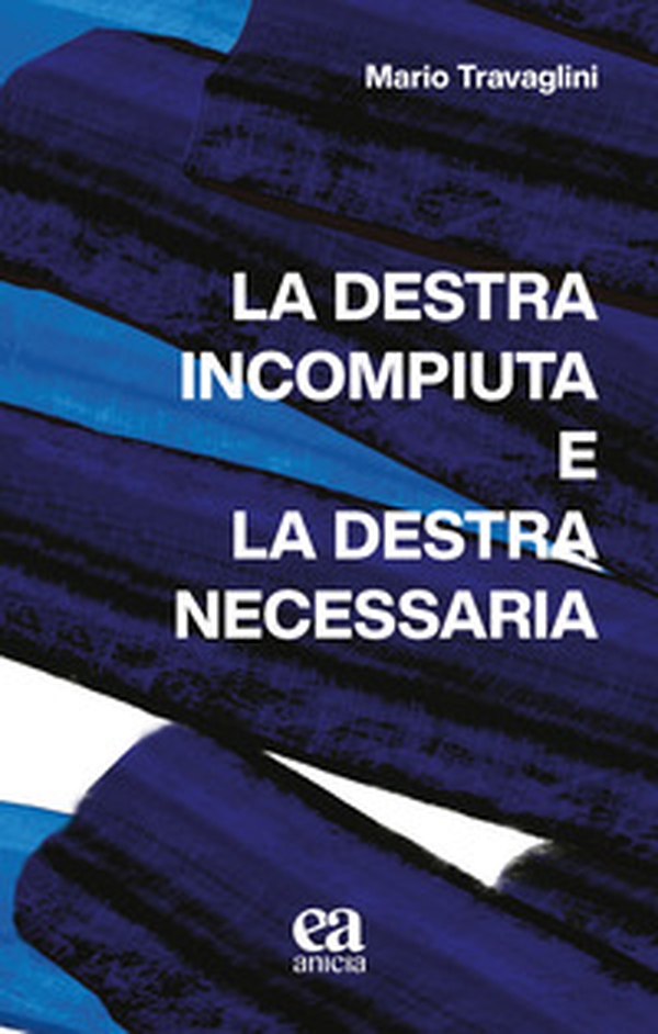 La destra incompiuta e la destra necessaria - Librerie.coop