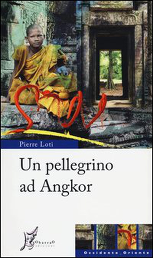Un pellegrino ad Angkor - Librerie.coop Un pellegrino ad Angkor - Librerie.coop