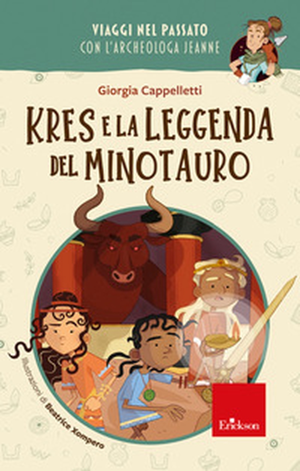 Kres leggenda Minotauro. Viaggi nel passato con l'archeologa Jeanne - Librerie.coop Kres leggenda Minotauro. Viaggi nel passato con l'archeologa Jeanne - Librerie.coop