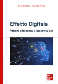 Effetto digitale. Visioni d'impresa e Industria 5.0 - Librerie.coop Effetto digitale. Visioni d'impresa e Industria 5.0 - Librerie.coop