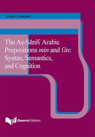 The as-sanis arabic prepositions min and sin: syntax, semantics, and cognition - Librerie.coop