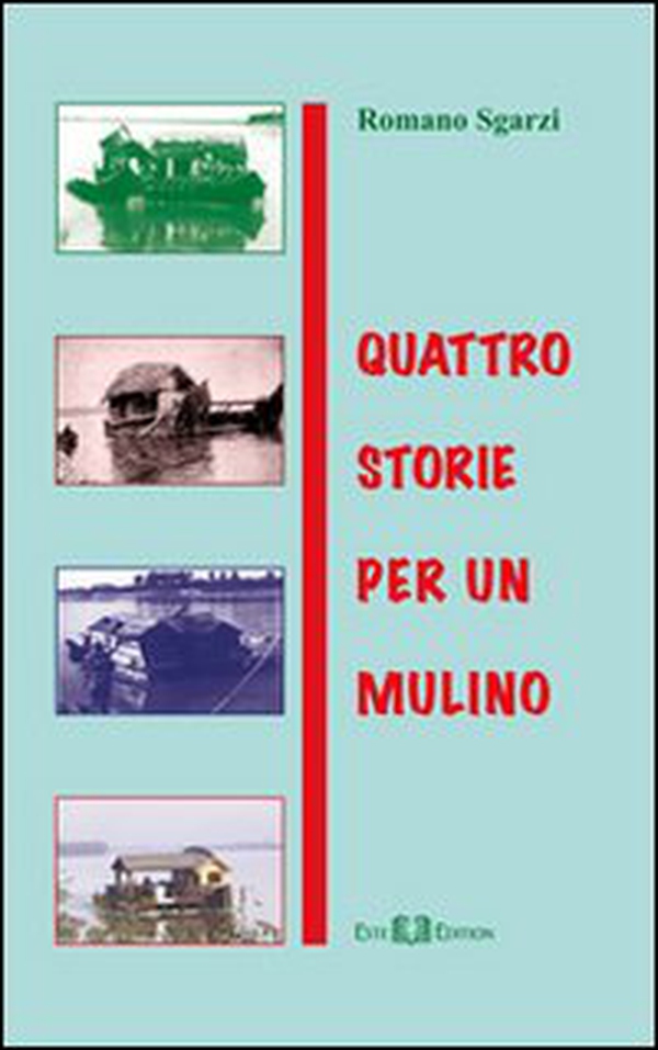Quattro storie per un mulino - Librerie.coop Quattro storie per un mulino - Librerie.coop